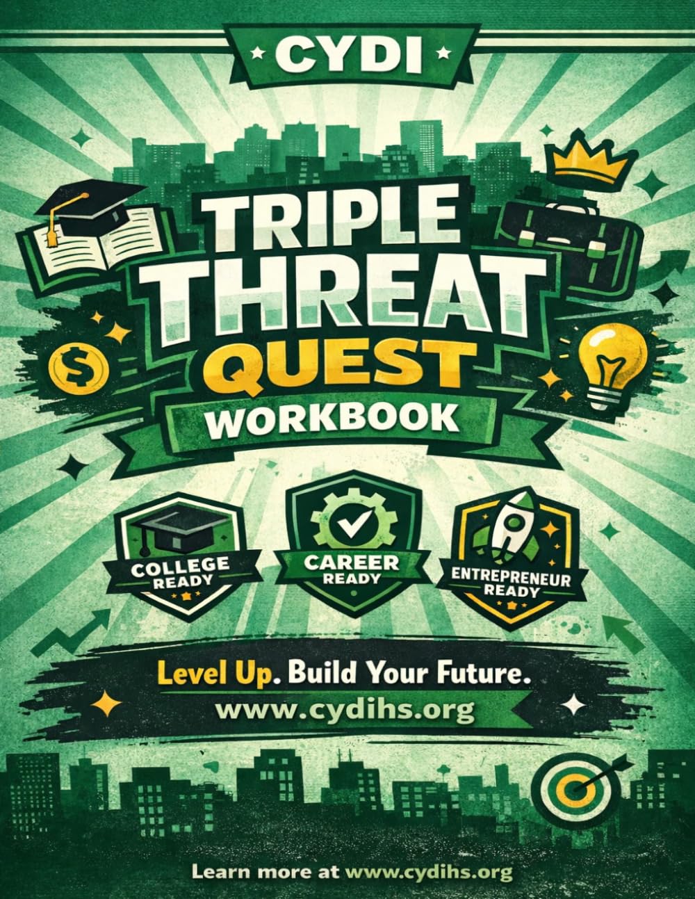 Triple Threat Quest Workbook: Build Your Future Through College, Career, and Entrepreneurship Skills