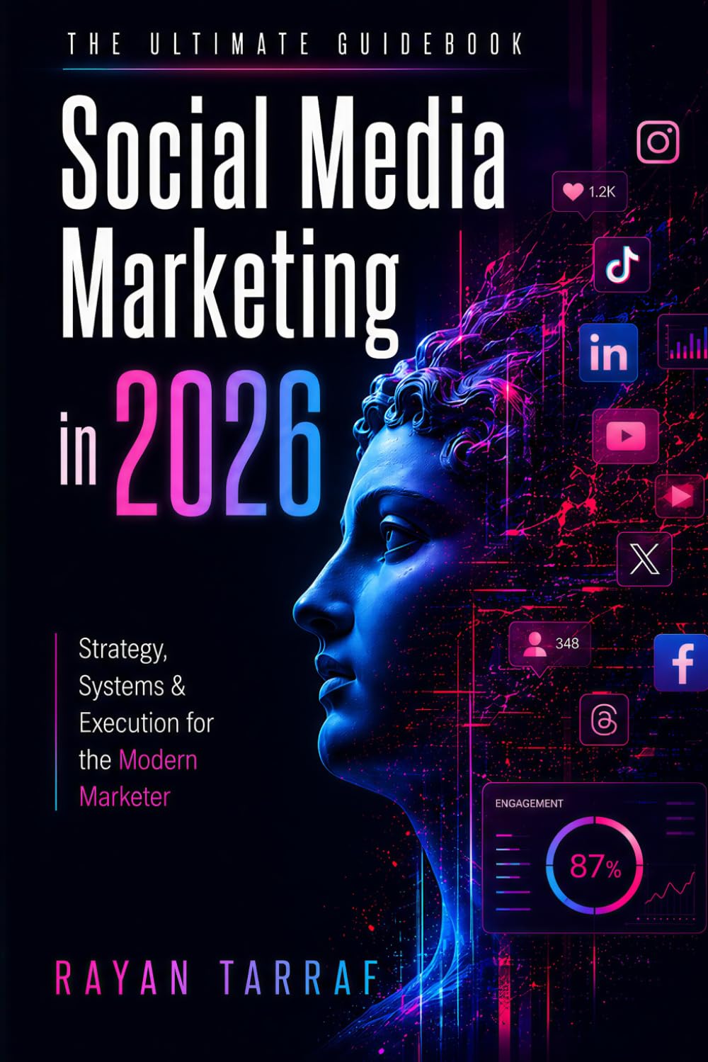 Social Media Marketing in 2026: The Ultimate Guidebook