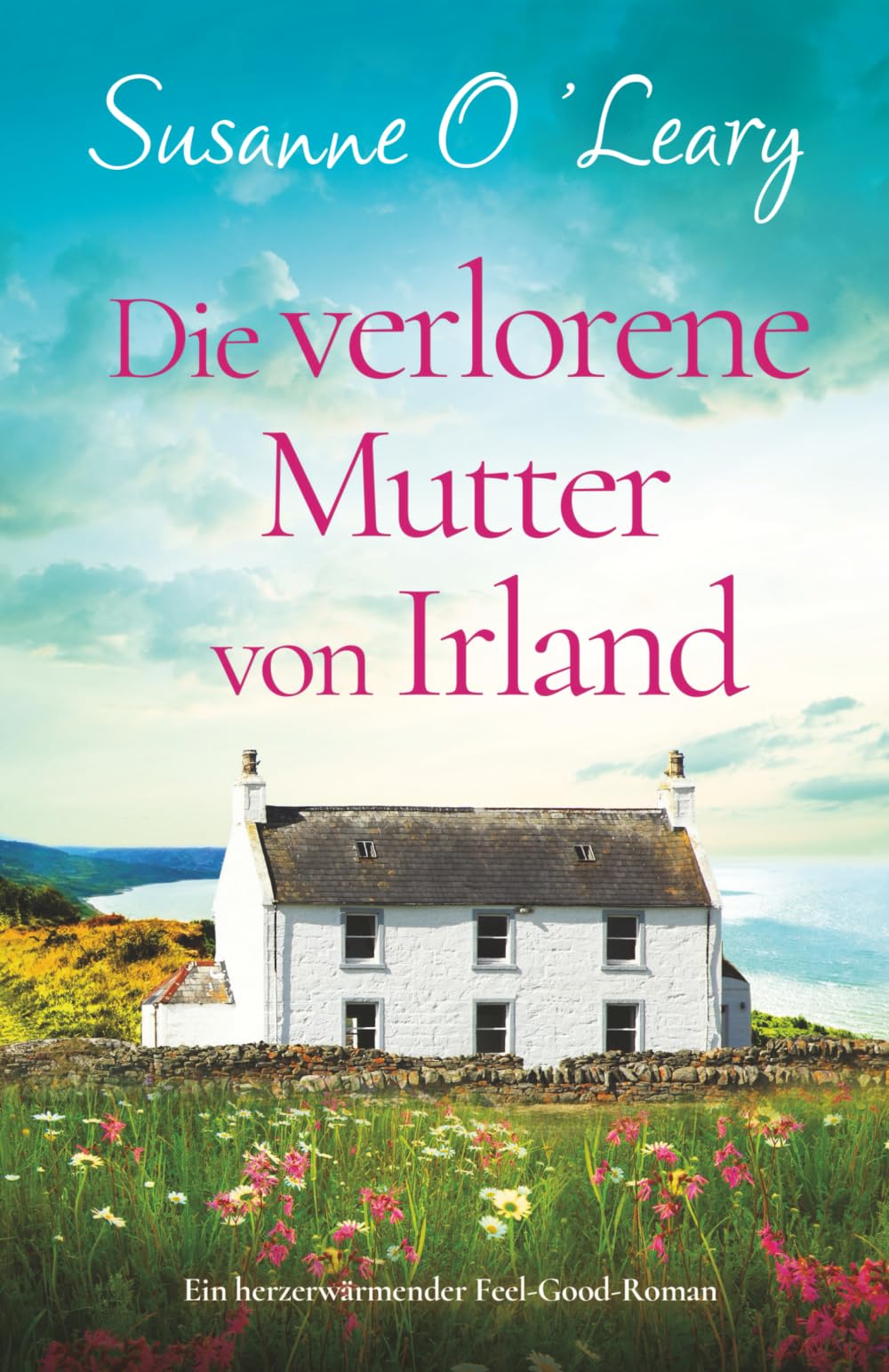 Die verlorene Mutter von Irland: Ein herzerwärmender Feel-Good-Roman (Starlight Cottages)
