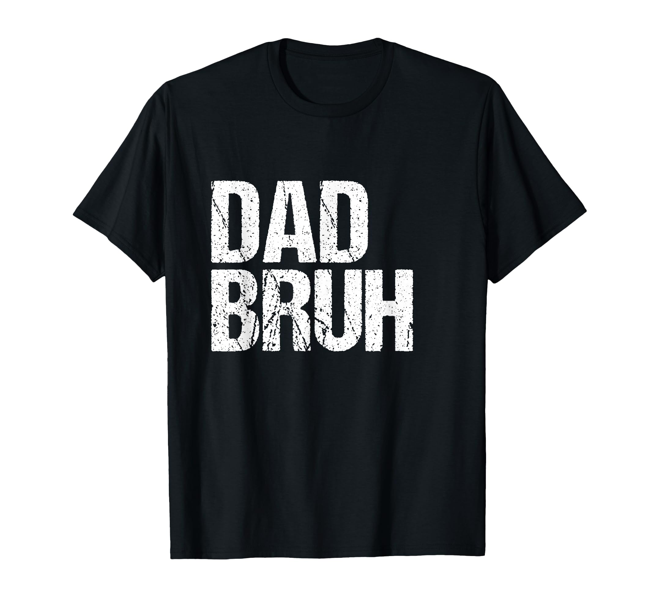 DAD BRUH T-Shirt