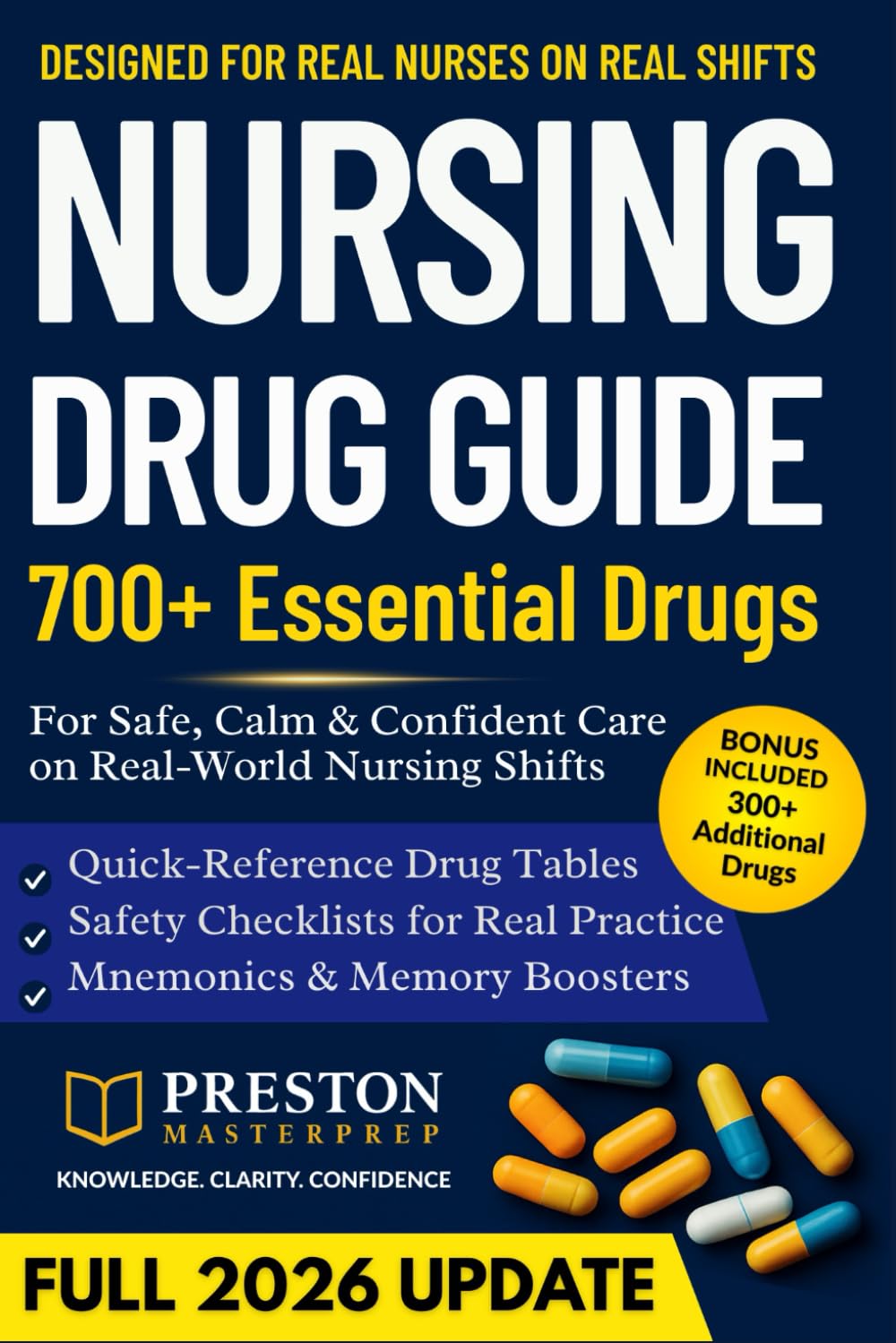 Nursing Drug Guide: Over 700 Essential Drugs, Dosages, and Administration Techniques for Fast, Clear, and Confident Nursing Practice.