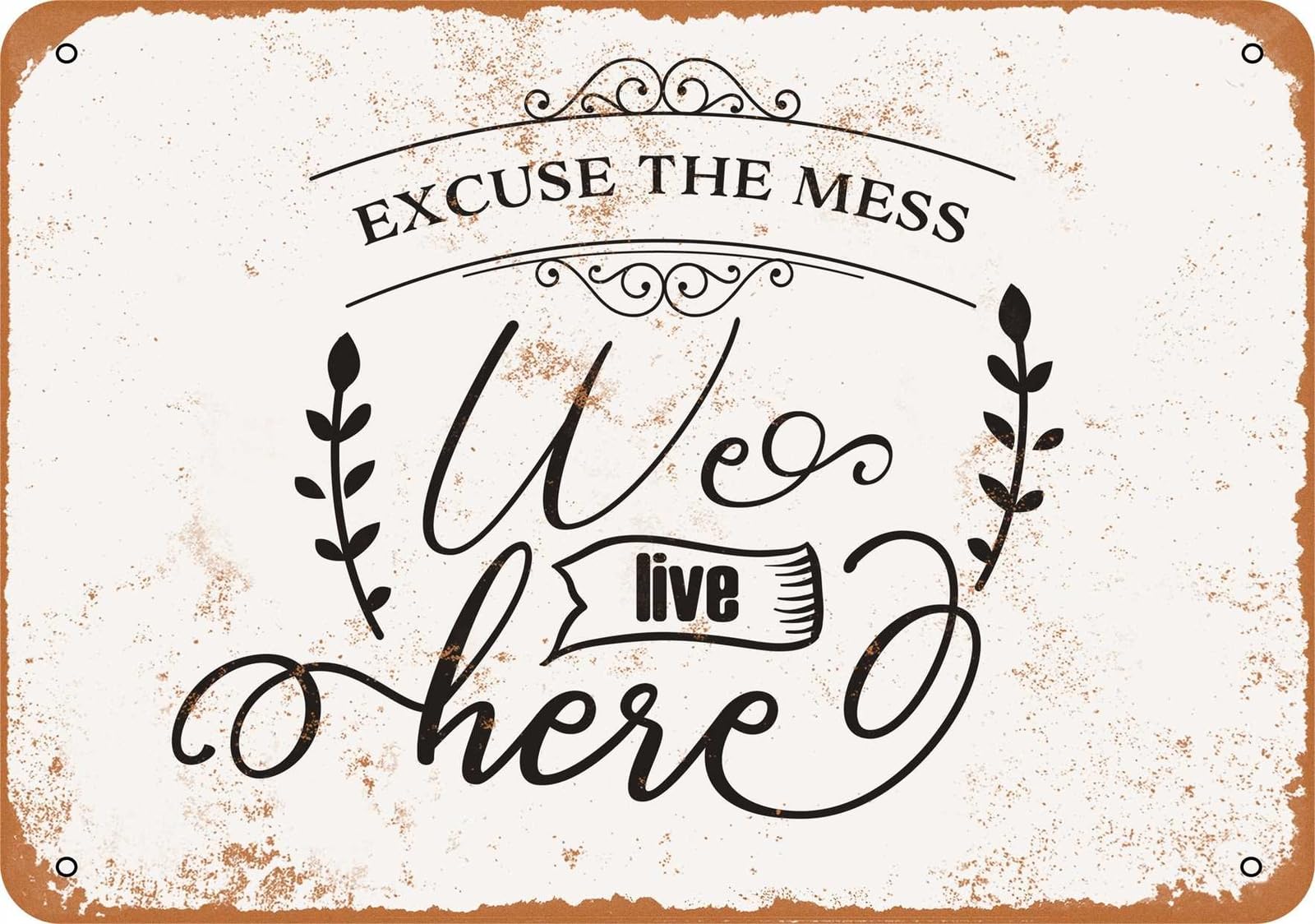Miaomansenstore Metal Sign - Excuse The Mess We Live Here - Vintage Look Home Decor