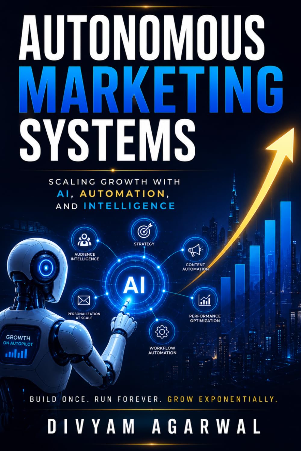 Autonomous Marketing Systems: Scaling Growth with AI, Automation, and Intelligence