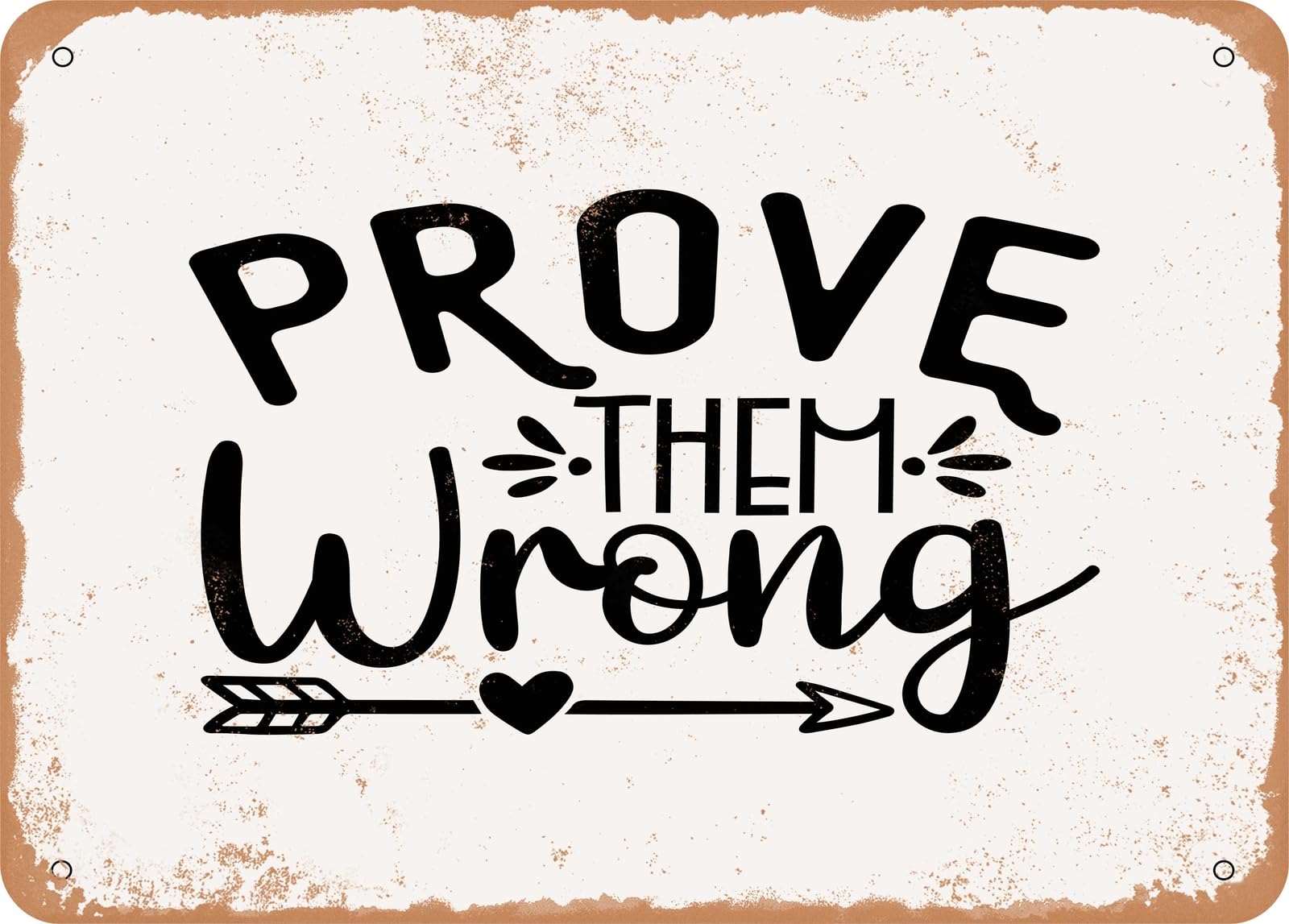 Miaomansenstore Metal Sign - Prove Them Wrong - Vintage Look Sign Home Decor