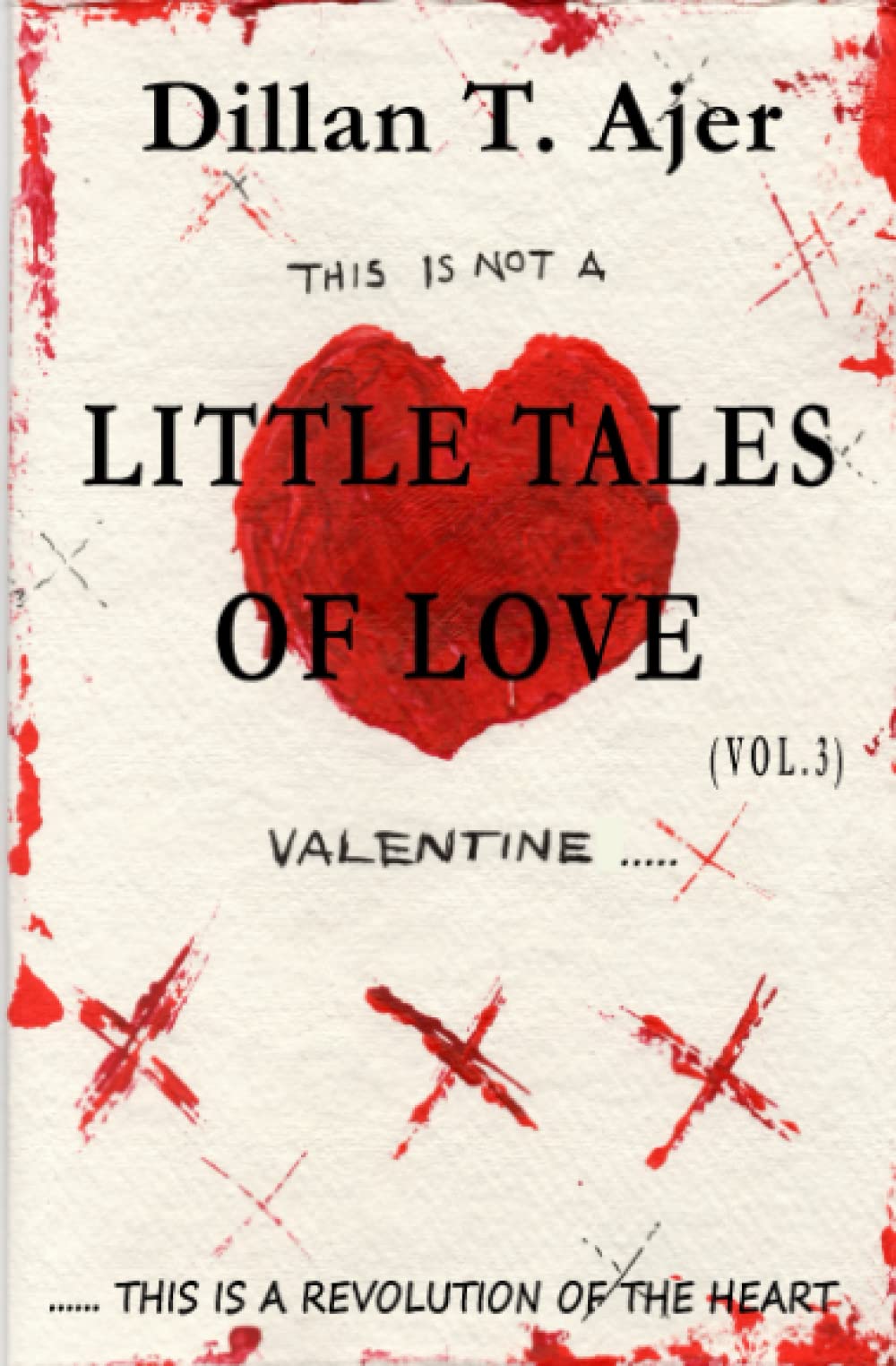 Little Tales of Love Vol.3: .....this is a Revolution of the Heart