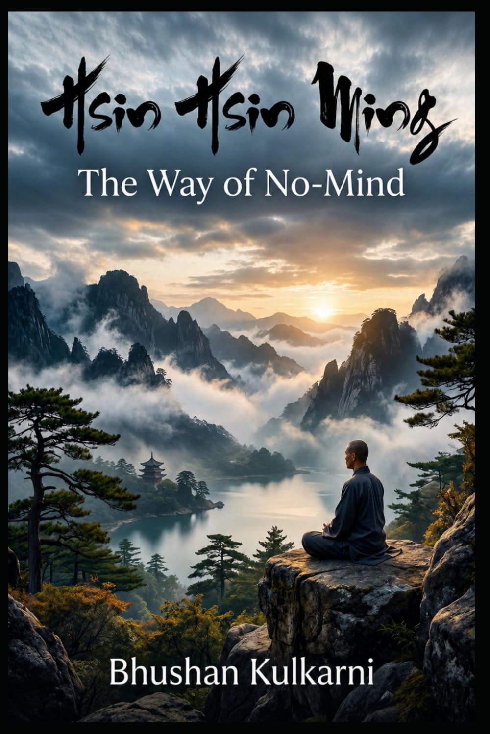 Hsin Hsin Ming: The Way of No-Mind (Sufi, Tao, Zen - Timeless Wisdom Series)