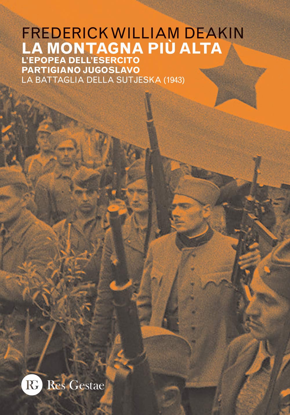 La Montagna Più Alta. L'epopea Dell'esercito Partigiano Jugoslavo. La Battaglia Della Sutjeska (1943) - 4