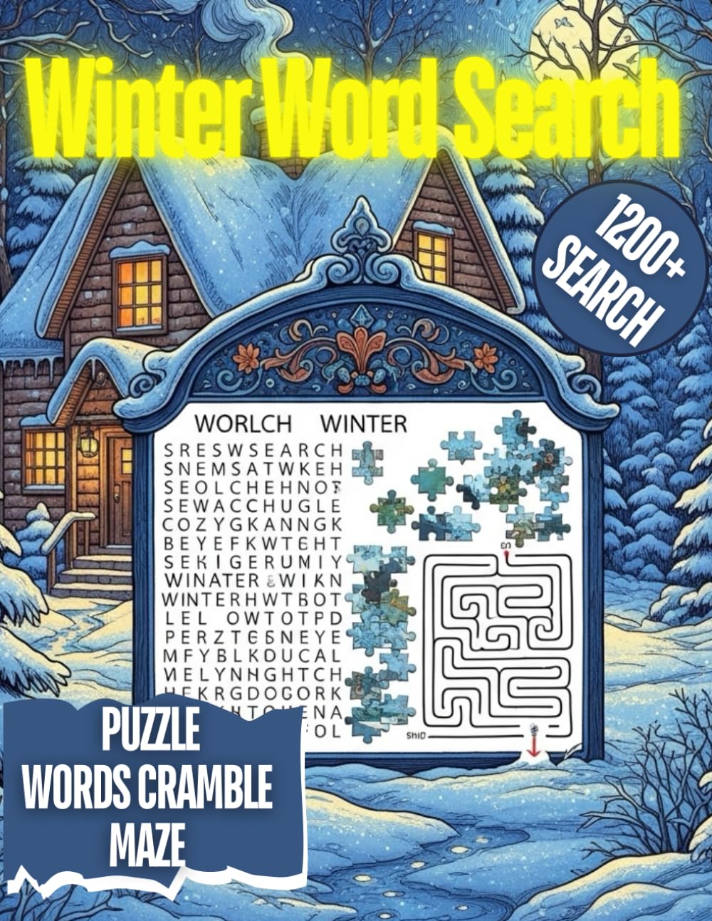 Winter Word Search 1200+ Words Puzzle Wordscramble Maze: For Adults & Teens, Activity Book With Solutions,Fun and Relaxing Brain Games with Word Searches, Crosswords, Sudoku, Mazes, Logic Puzzles