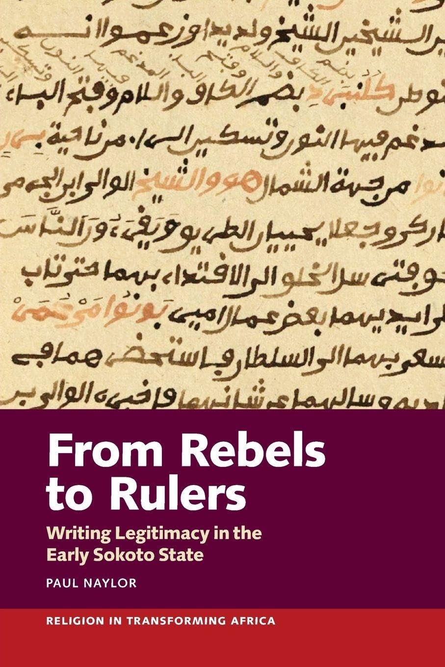 From Rebels to Rulers: Writing Legitimacy in th. Naylor Paperback**
