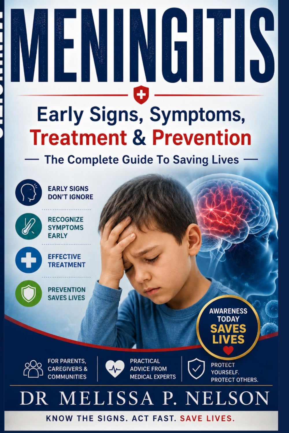 Meningitis: Early Signs, Symptoms, Treatment & Prevention — The Complete Guide to Saving Lives