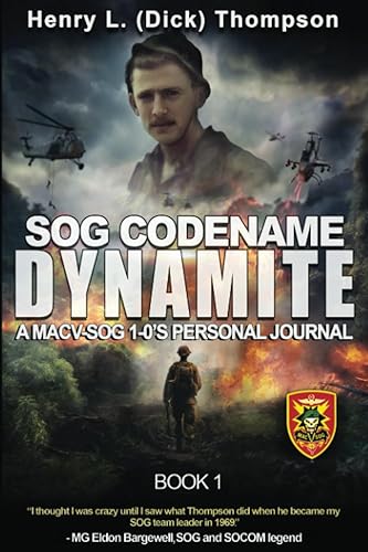 SOG Codename Dynamite A MACV-SOG 1-0's Personal Journal