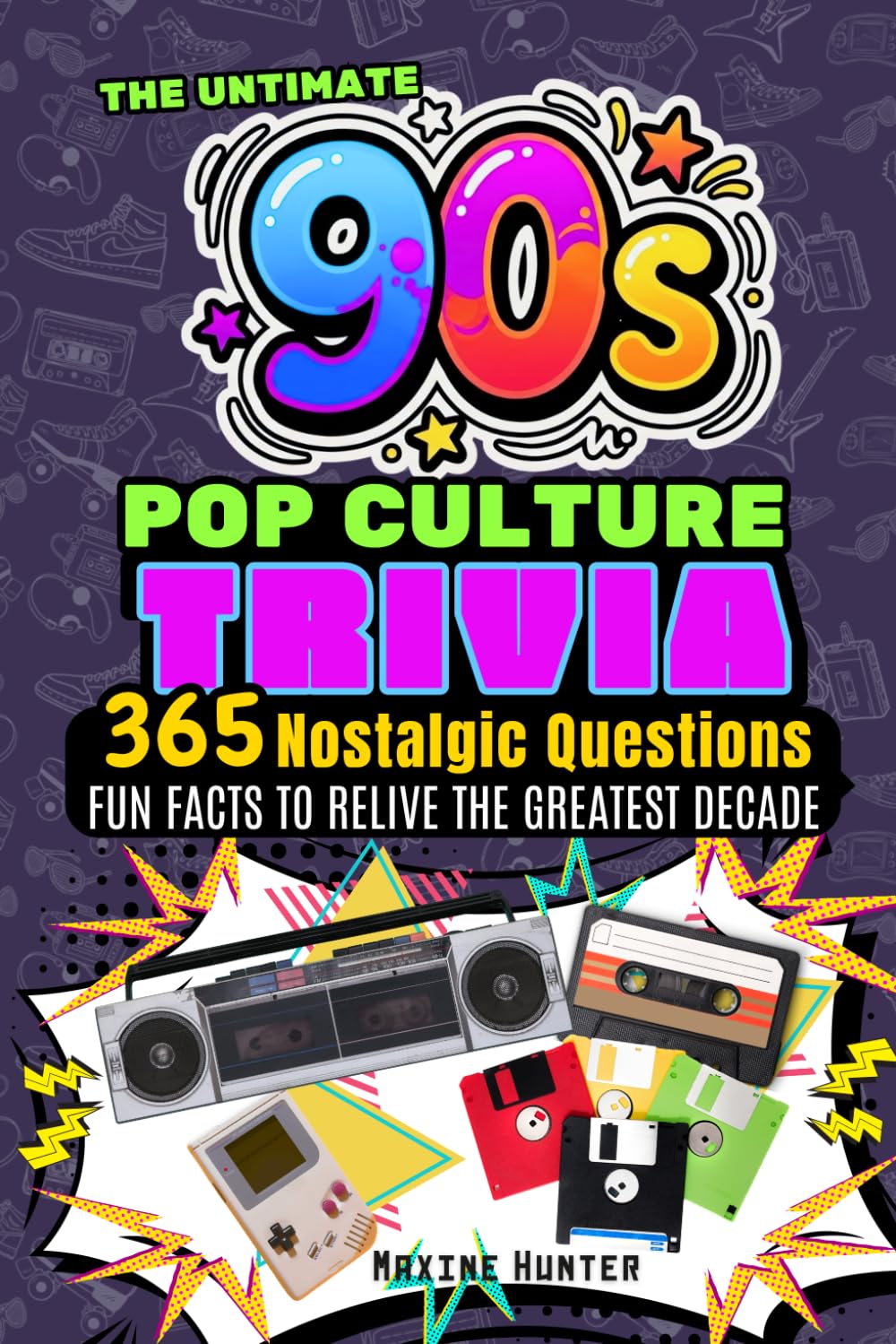 The Ultimate 90s Pop Culture Trivia Book: 365 Nostalgic Questions & Fun Facts to Relive the Greatest Decade