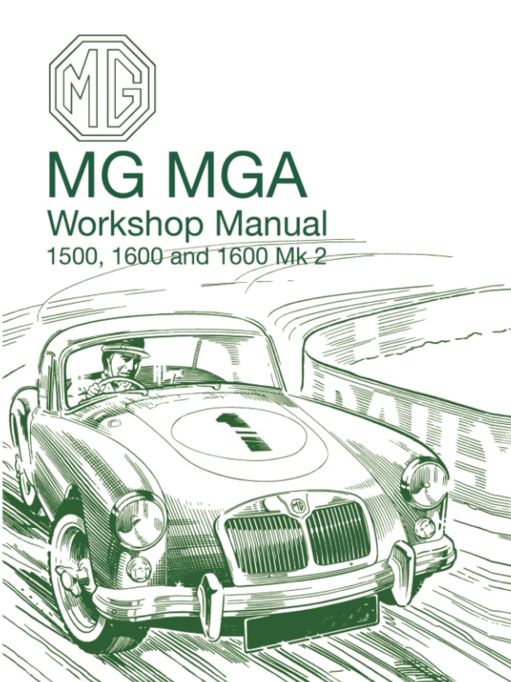 MG MGA Workshop Manual 1500, 1600 and 1600 Mk 2: AKD600D (Official Workshop Manuals)
