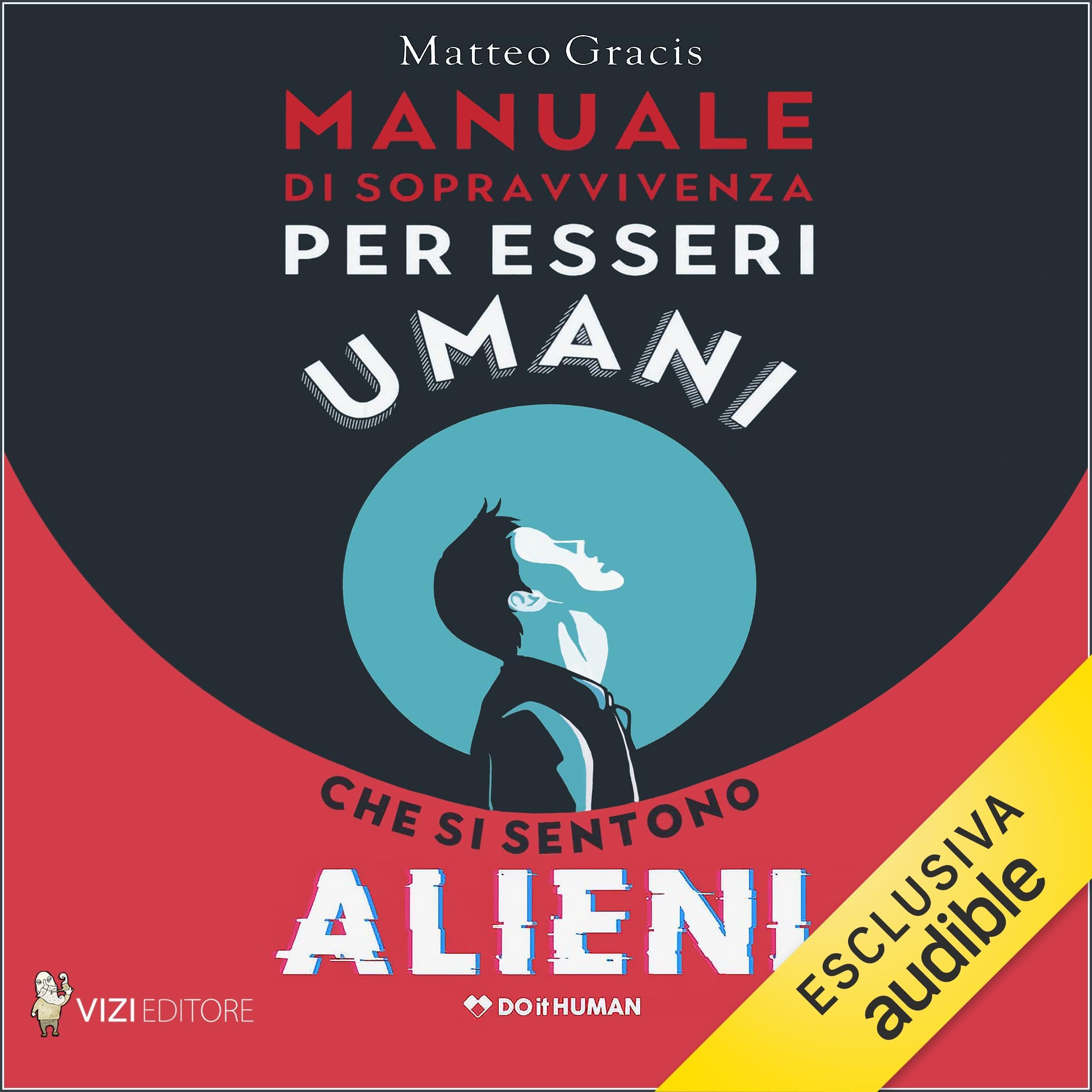Manuale di sopravvivenza per esseri umani che si sentono alieni