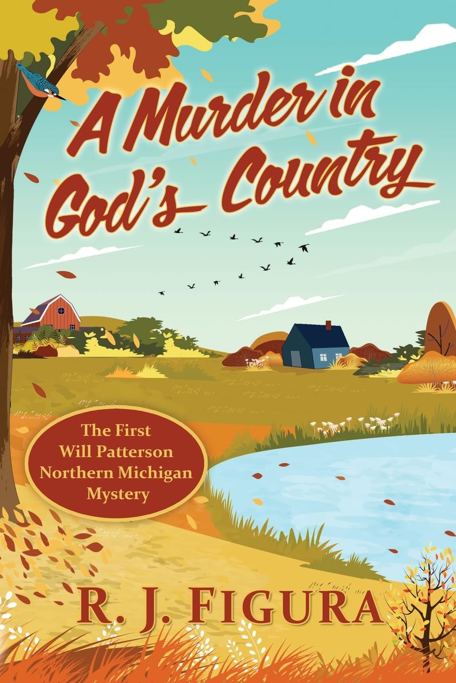 A Murder in God's Country: The First Will Patterson Northern Michigan Mystery: 1