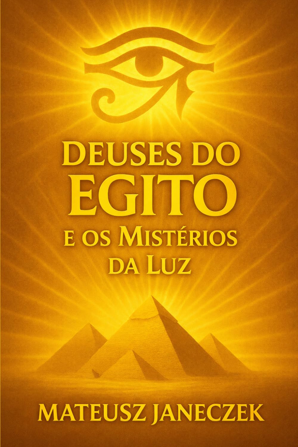 Deuses do Egito e os Mistérios da Luz