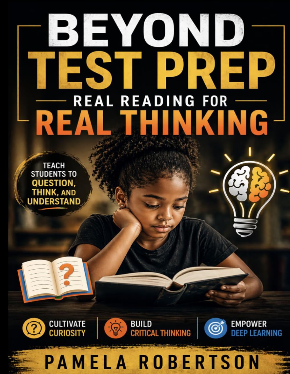 Beyond Test Prep: Real Reading for Real Thinking: The 3 + 4 Reading Framework