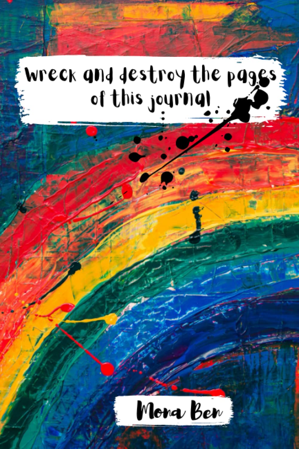 Wreck and destroy the pages of this journal: This journal is to be destroyed, several activities are suggested, for girls, boys, kids or teens