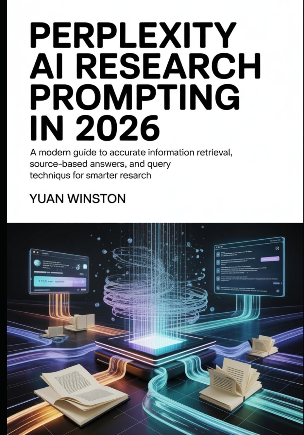 Perplexity AI Research Prompting in 2026: A Modern Guide to Accurate Information Retrieval, Source-Based Answers, and Query Techniques for Smarter Research