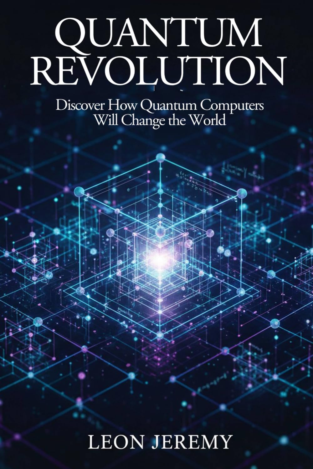 Quantum Revolution: Discover How Quantum Computers Will Change the World