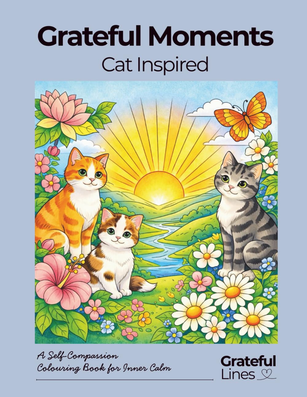 Grateful Moments Cat Inspired Adult Coloring Book: A calming coloring book for quiet time, stress relief, and gentle joy with cats| 8.5 x 11 in | 50 ... with gentle descriptions (Grateful Lines)