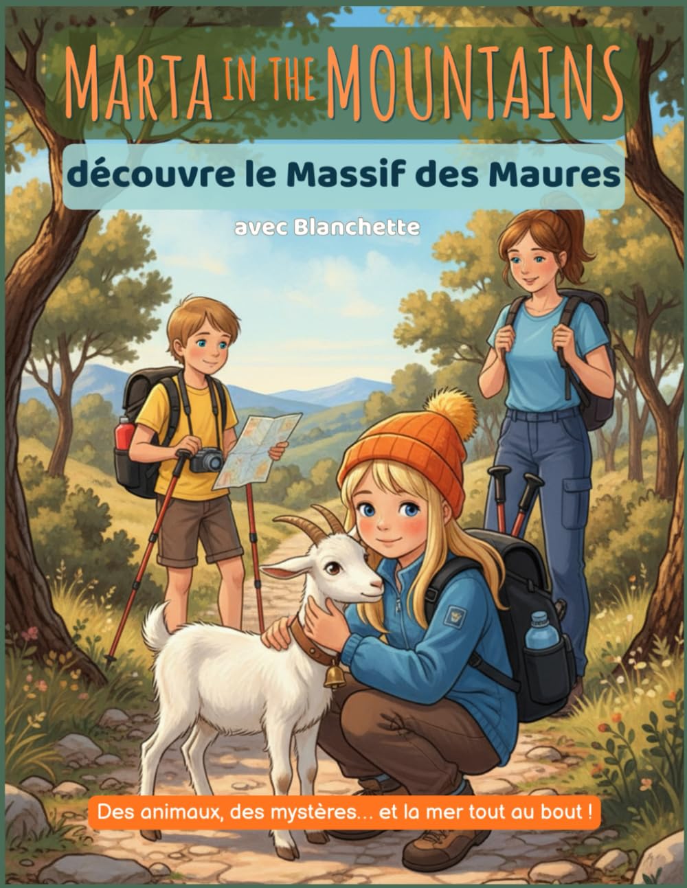 Le Massif des Maures – Randonnée nature en famille avec Marta et Blanchette: Une aventure illustrée pour découvrir la montagne en Provence avec des enfants (Marta in the Mountains)