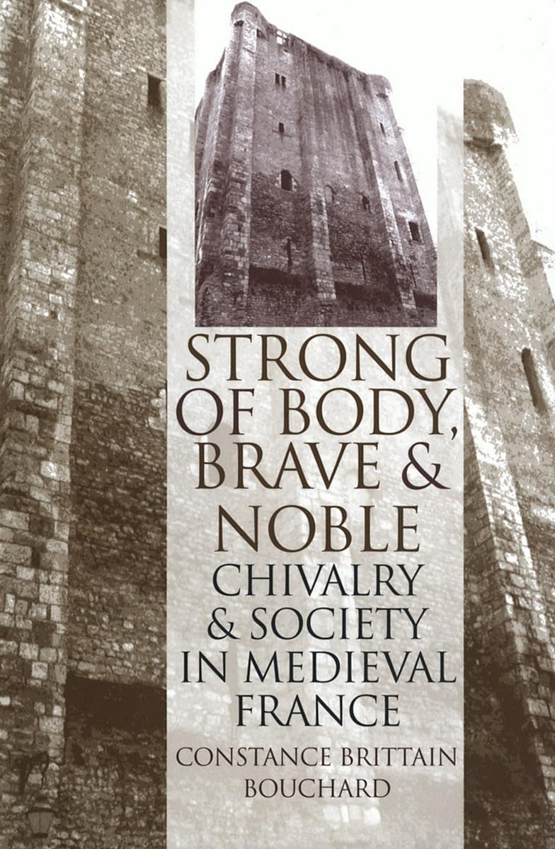 ""Strong of Body, Brave and Noble"" by Constance Brittain Bouchard - 9780801485480