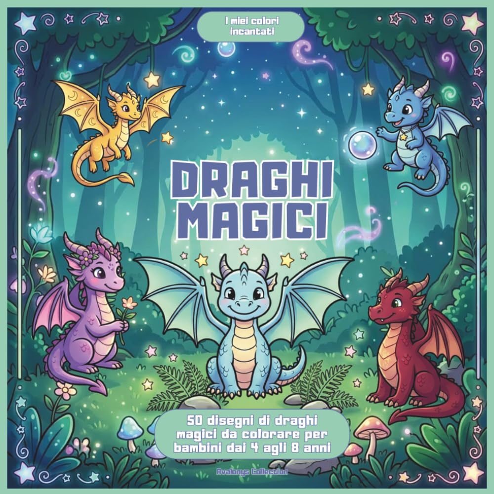 Draghi magici: 50 adorabili disegni di draghi magici da colorare per bambini dai 4 agli 8 anni
