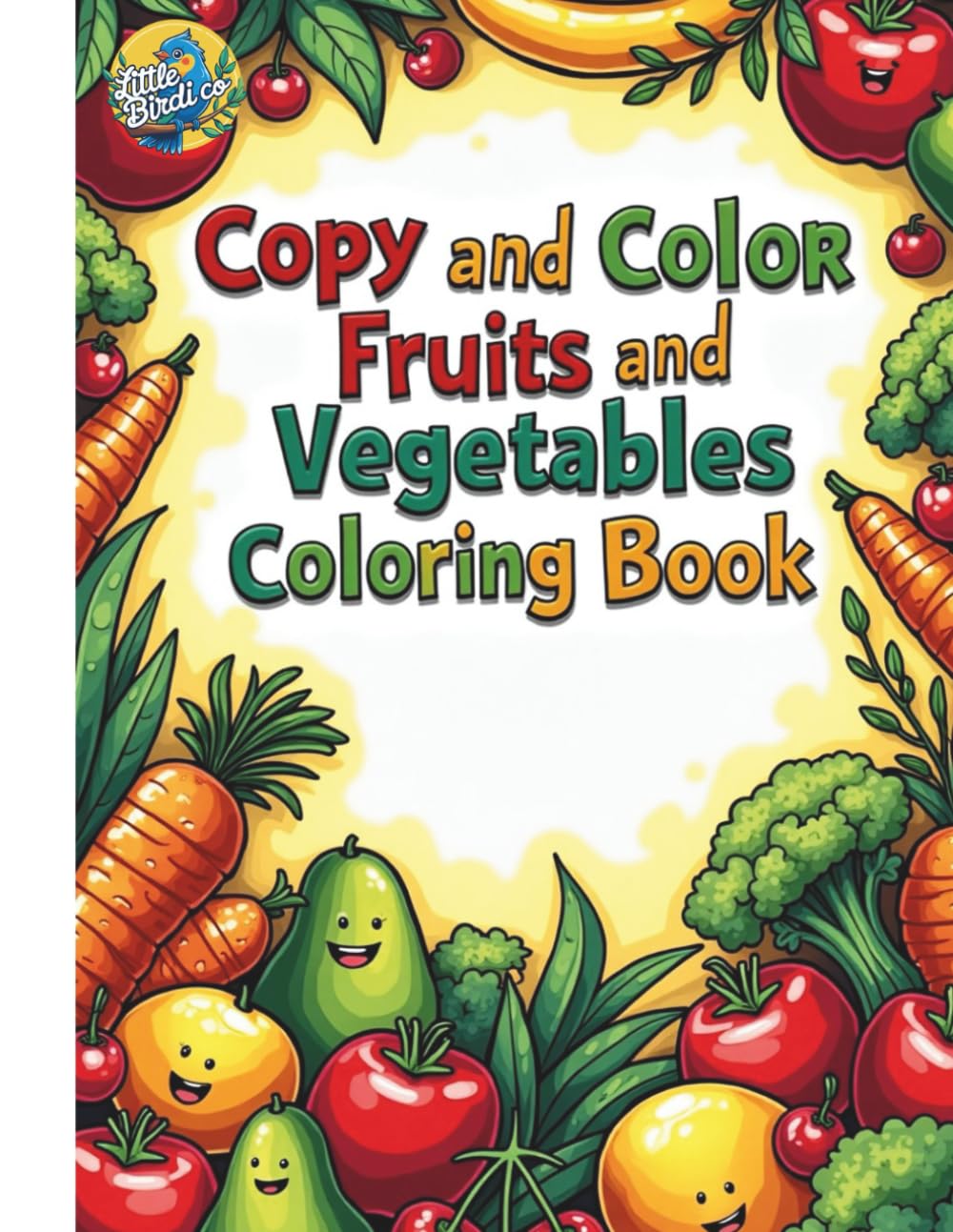Copy and Color Fruits and Vegetables Coloring Book: 74! Copy and Color Fruits and Vegetables Coloring Pages!