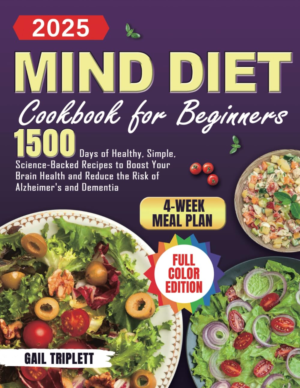 Mind Diet Cookbook for Beginners: 1500 Days of Healthy, Simple, Science-Backed Recipes to Boost Your Brain Health and Reduce the Risk of Alzheimer's and Dementia with 4-Week Meal Plan