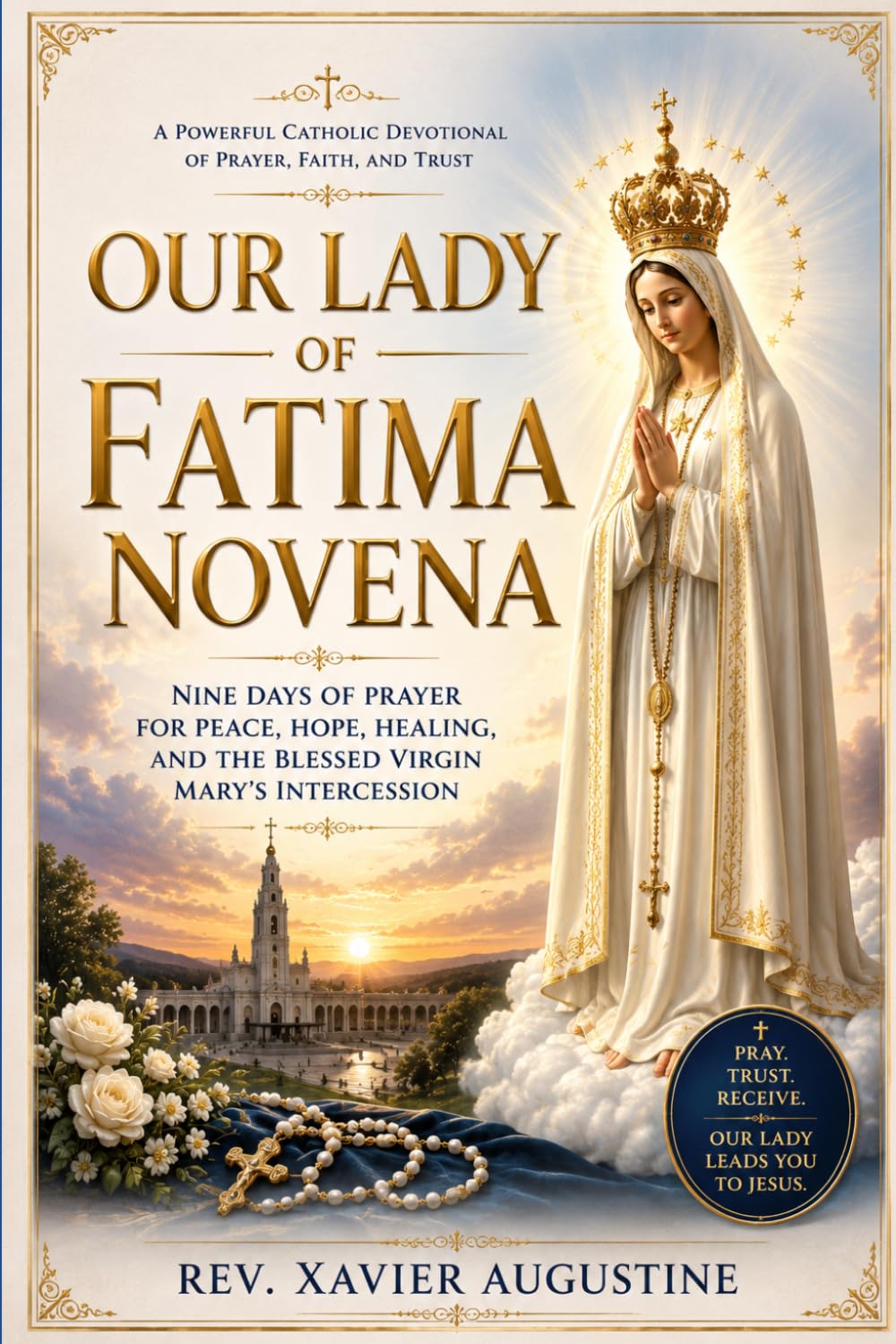 St. Fatima Novena: Nine Days of Prayer for Peace, Hope, Healing, and the Blessed Virgin Mary's Intercession
