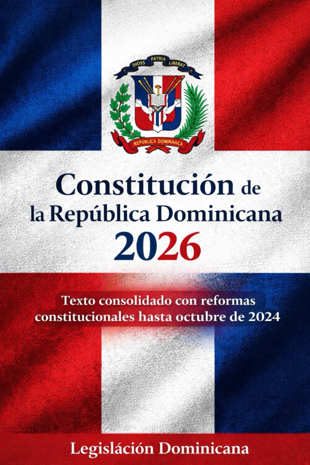 Constitución de la República Dominicana 2026: Texto consolidado con reformas constitucionales hasta octubre de 2024