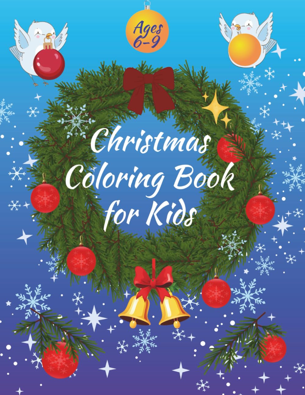 Christmas Coloring Book for Kids: Simple to Complex hand drawn designs for winter holidays with Nativity Scene, Santas, Reindeers, Christmas trees, Ornaments, Angels and more