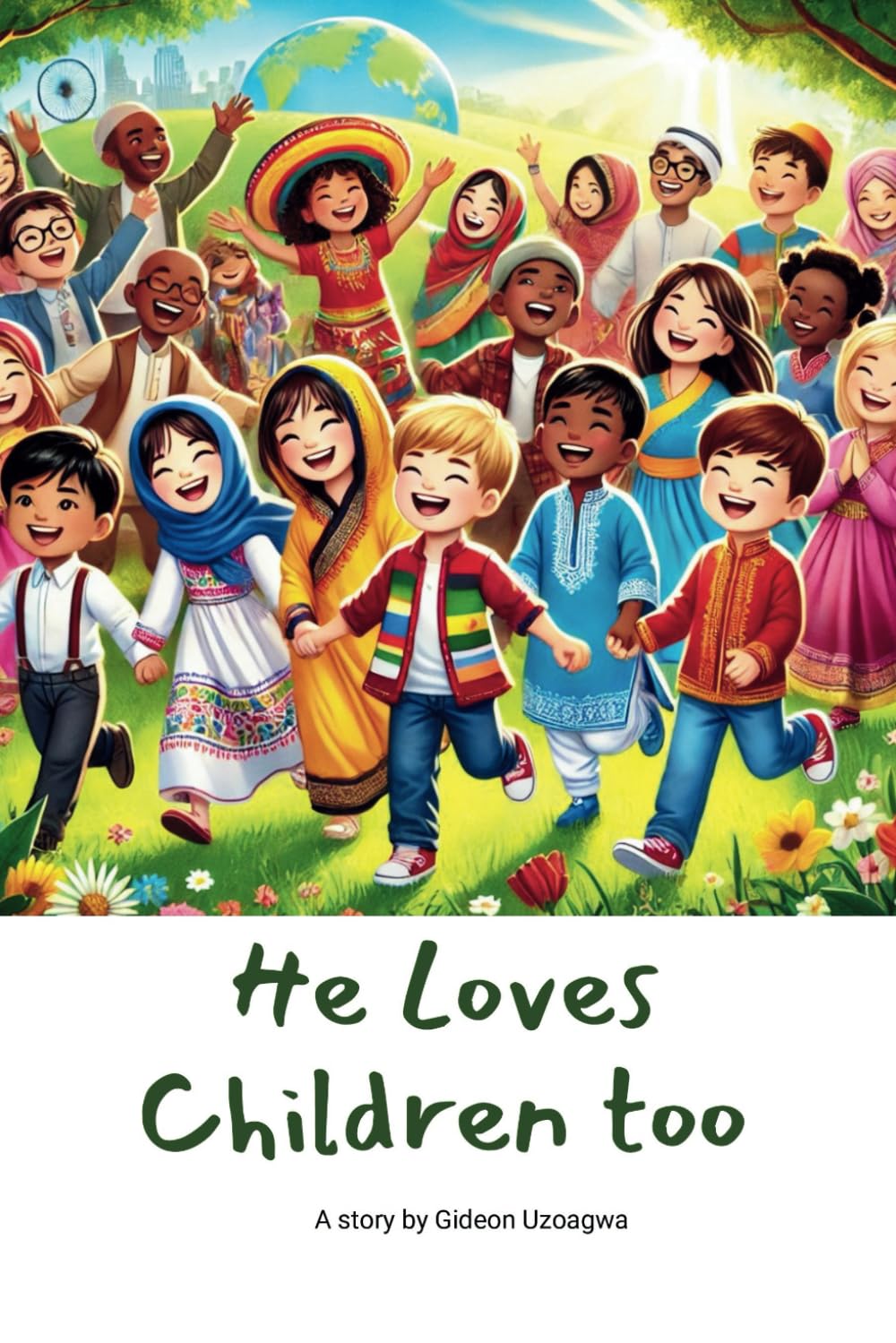 He Loves Children Too: His Testimony of Love For Your Children