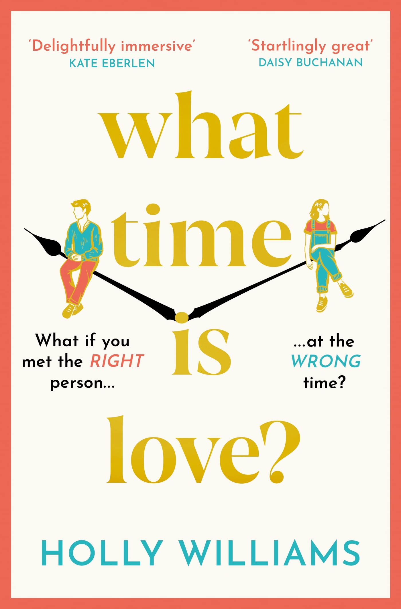 What Time is Love?: The captivating and gorgeously romantic debut you'll fall head over heels for this year!