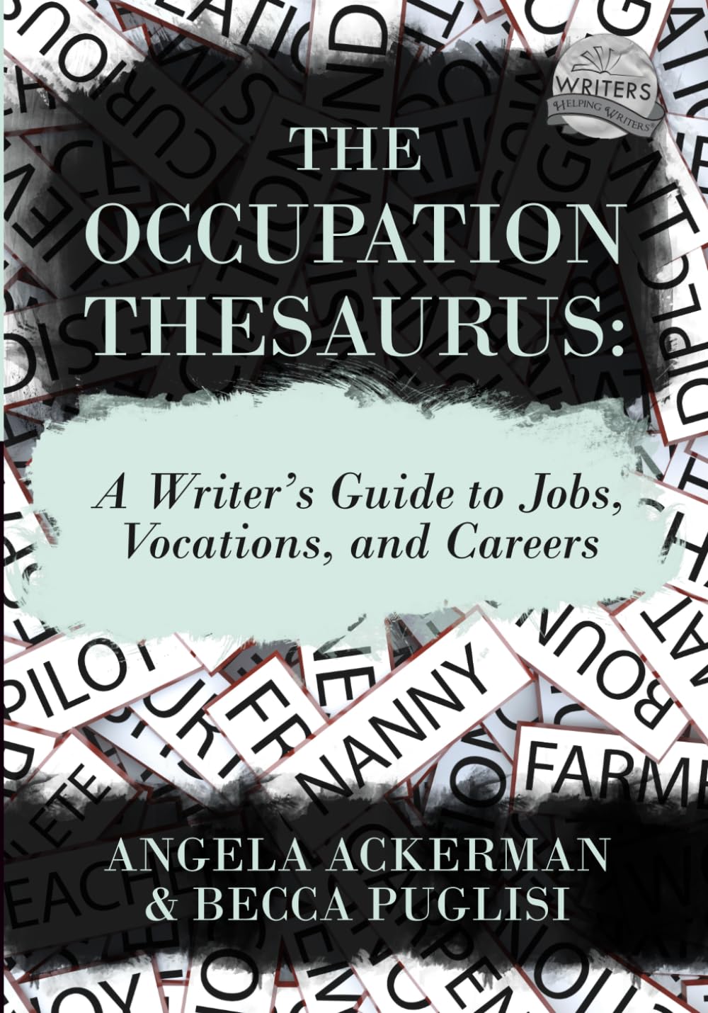 The Occupation Thesaurus: A Writer's Guide to Jobs, Vocations, and Careers: 7 (Writers Helping Writers Series)