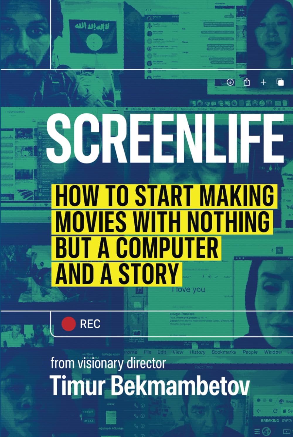 Screenlife: How to Start Making Movies with Nothing but a Computer and a Story