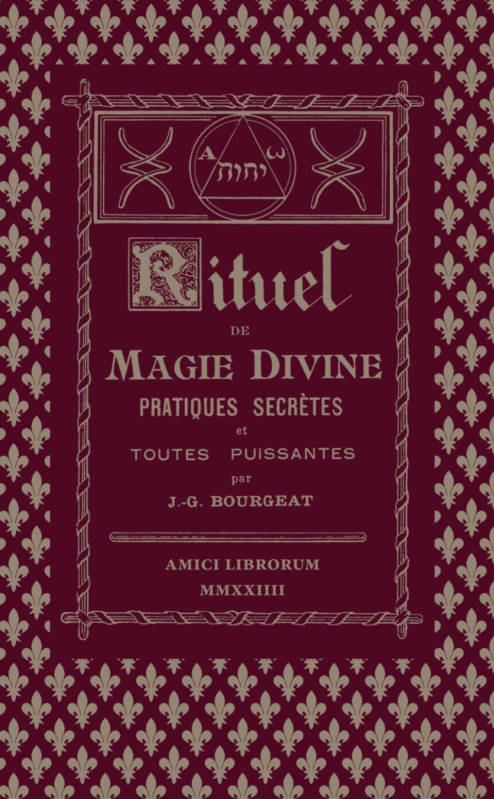 Rituel de Magie divine — Pratiques secrètes et toutes puissantes. (French Edition)