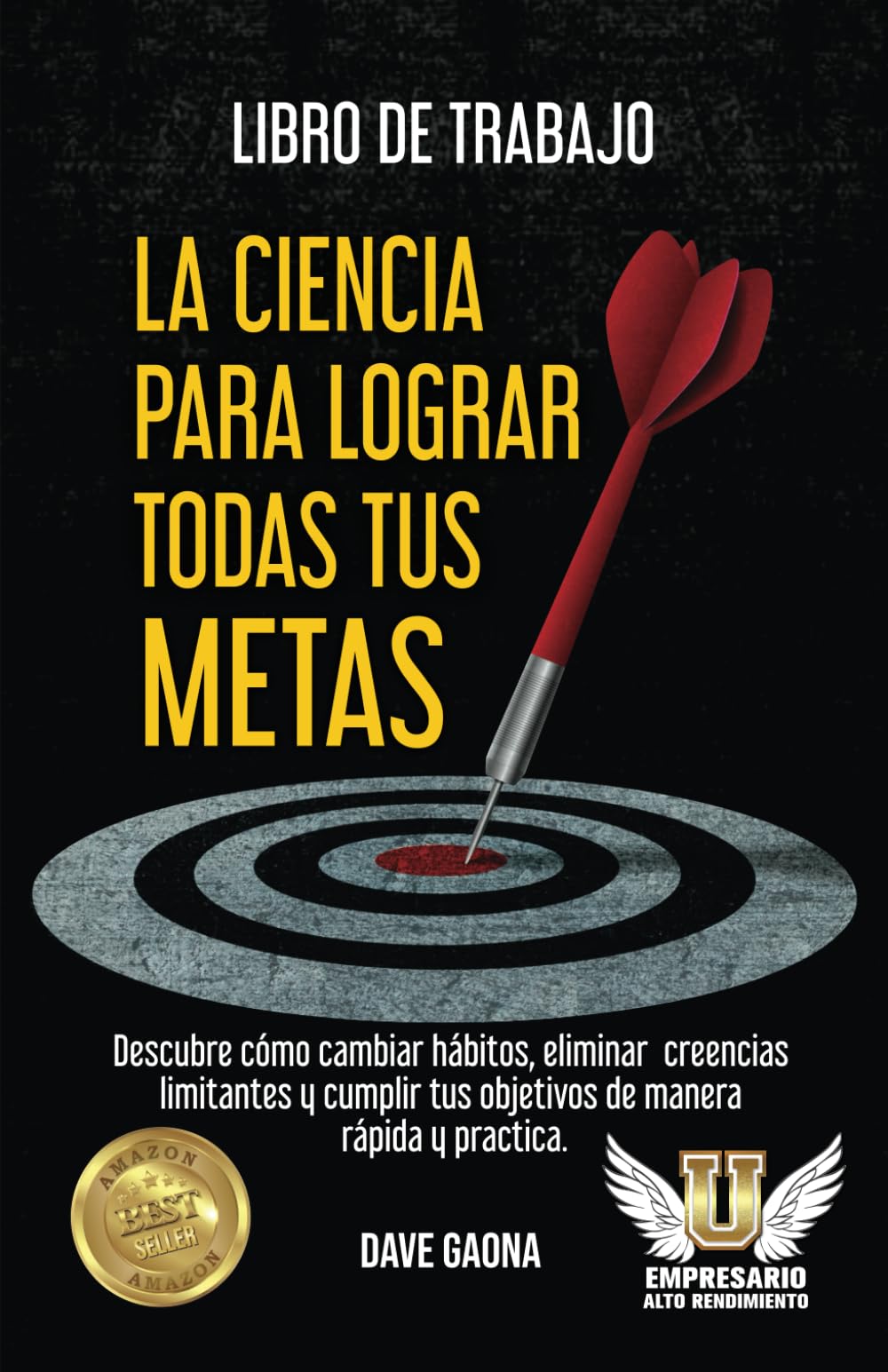 Libro de trabajo: La ciencia para lograr todas tus metas (Libros de Trabajo de Empresario Alto Rendimiento)