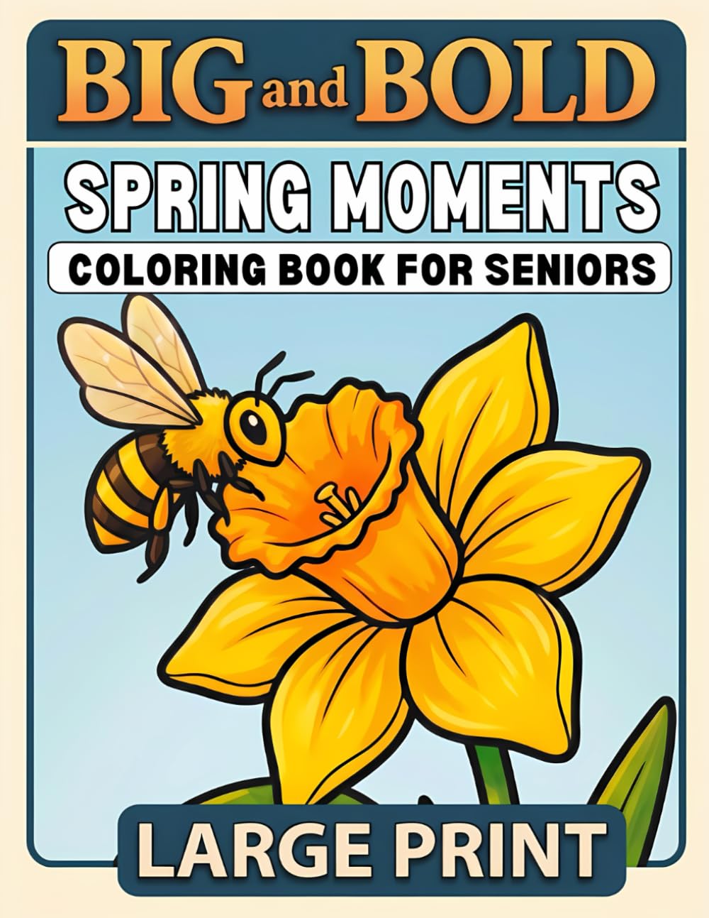 Big and Bold SPRING MOMENTS Large Print Coloring Book for Seniors: 40 Easy-to-Color Illustrations with Animals, Birds , Flowers & Nature for Low Vision, Arthritis, Tremors & Relaxing Stress Relief