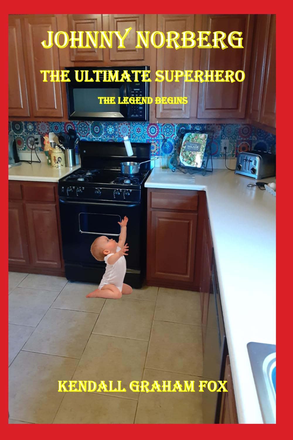 Johnny Norberg. The Ultimate Superhero. The Legend Begins. Revised edition.