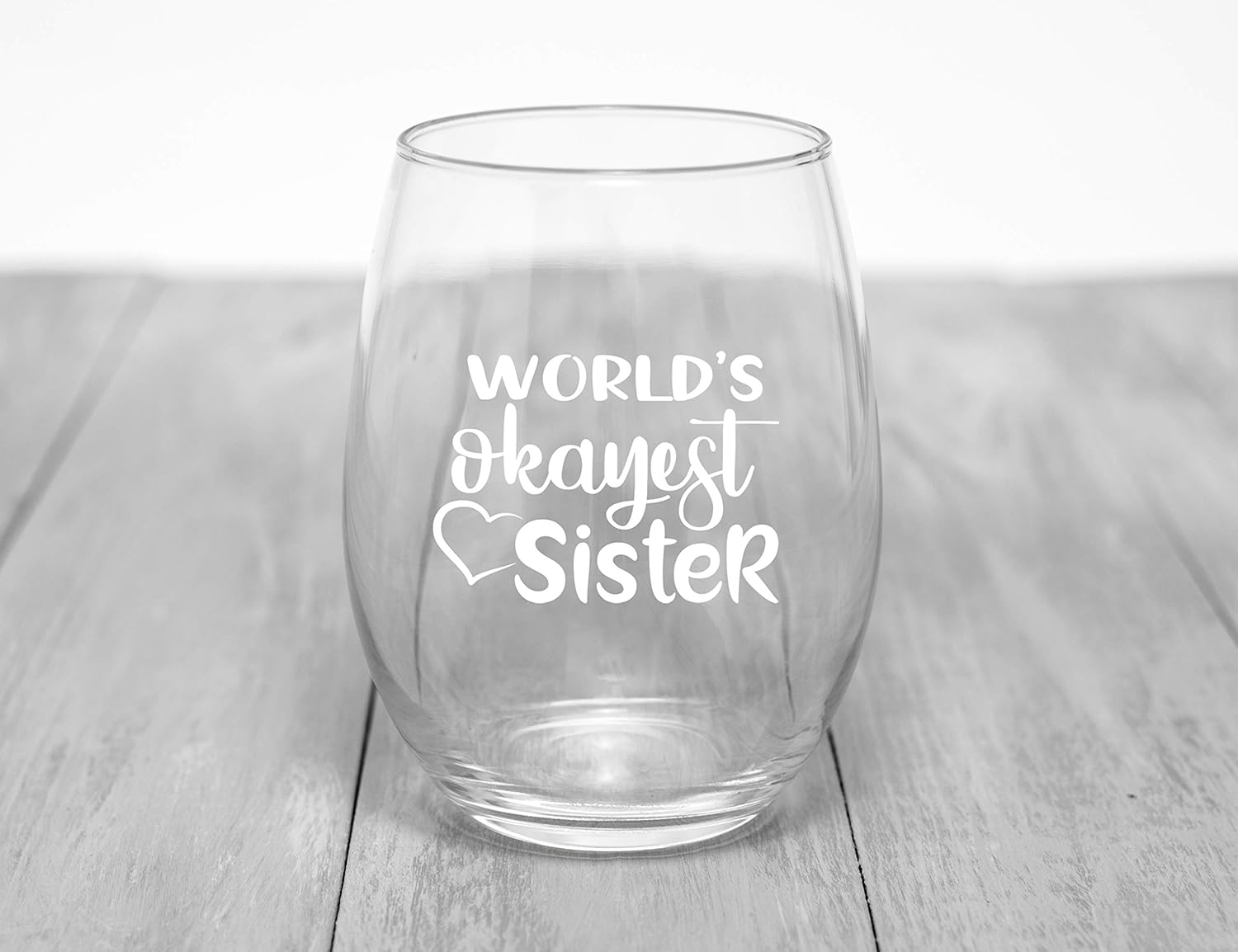 Hottest Sales Sister Gifts – World’s Okayest Sister Premium 15 oz Stemless Wine Glass Tumbler - Best Sister, Friend, BFF, In-Law, Sorority, Roommate - Sister Gifts from Sister by Funny Bone Products