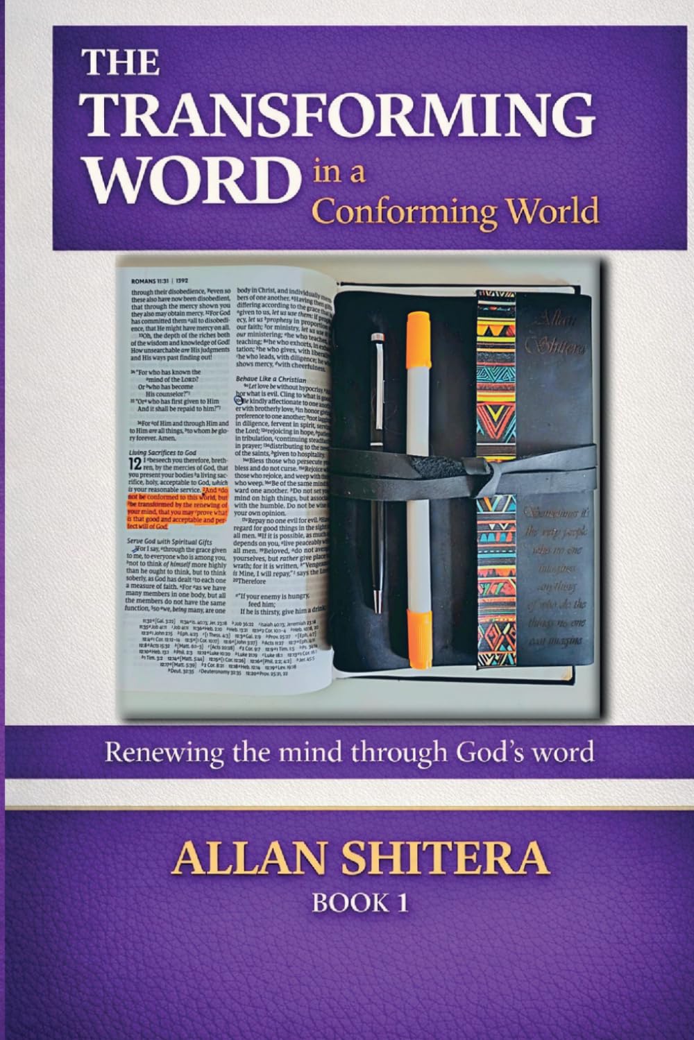 THE TRANSFORMING WORD in a Conforming World: Renewing the mind through God's word