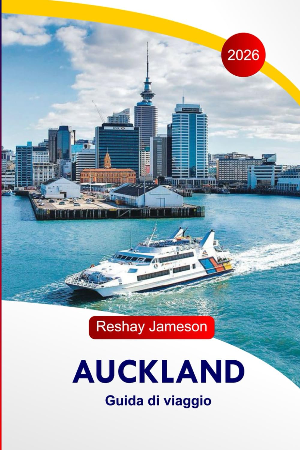 Auckland Guida di Viaggio 2026: Esplora le attrazioni, le attività, i luoghi naturali, la cultura, il cibo, le intuizioni locali e gli itinerari perfetti della città della vela in Nuova Zelanda
