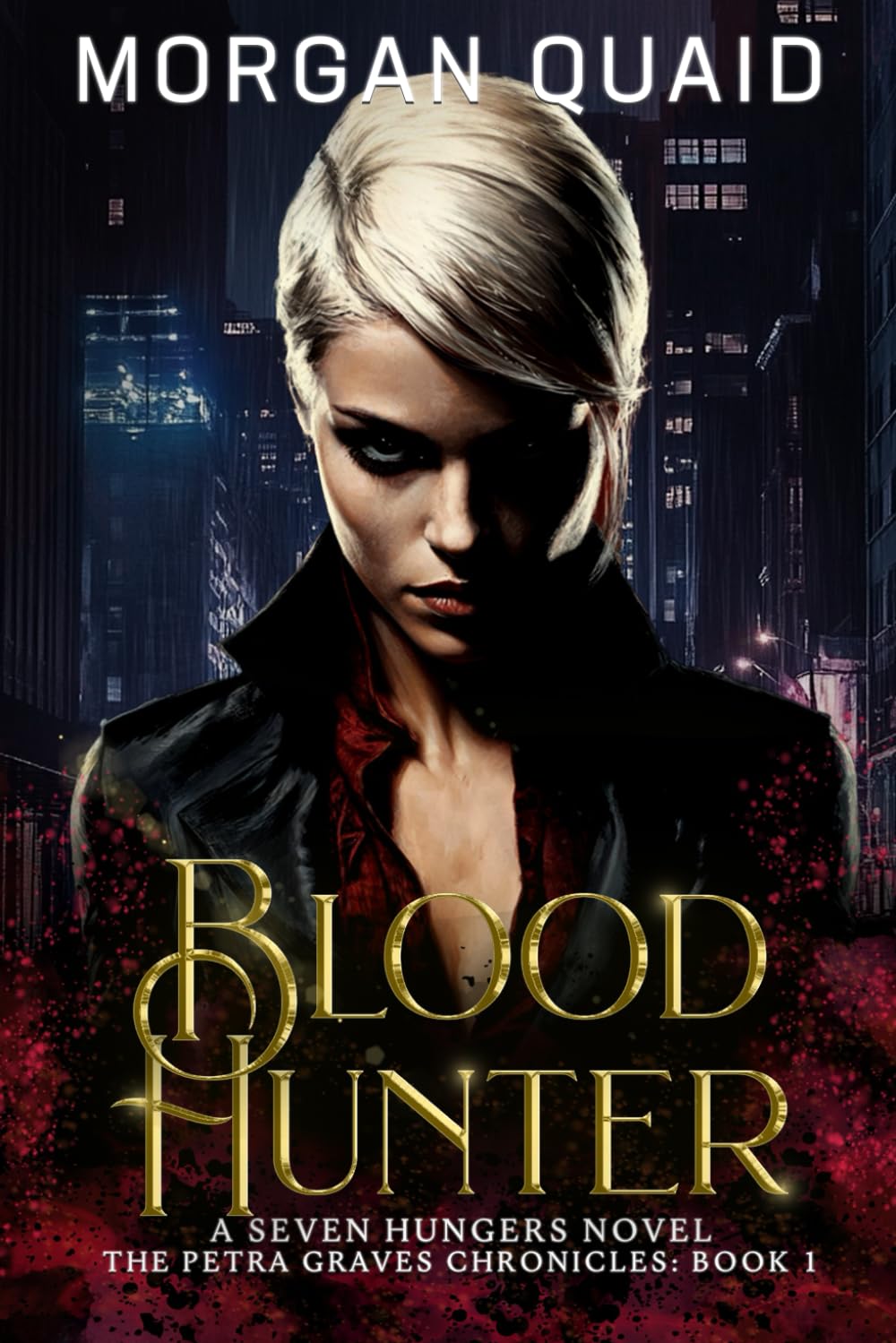 Blood Hunter: The Petra Graves Chronicles Book 1: A Seven Hungers Urban Fantasy Adventure