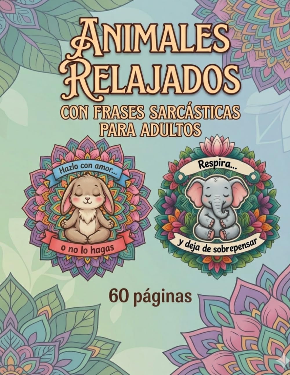 Mandalas Sarcásticos con Animales,Libro para colorear, animales relajados para adultos estilo mandala mitfutness: Libro para colorear para adultos con ... dibujados para relajarse mientras pintas
