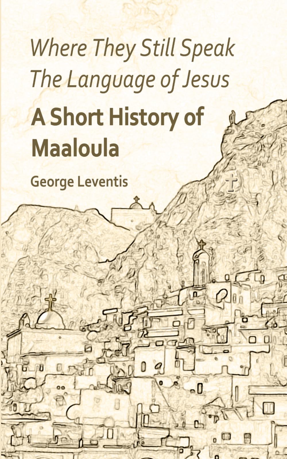 A Short History of Maaloula: Where They Still Speak the Language of Jesus