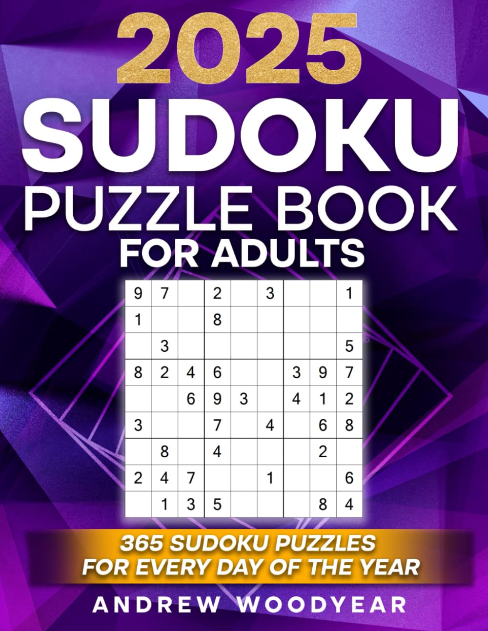 2025 Sudoku Puzzle Book For Adults: 365 Sudoku Puzzles For Every Day Of The Year