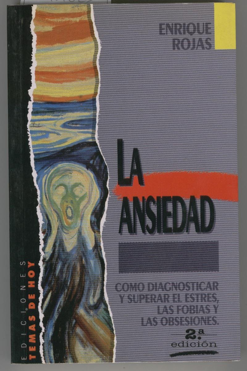 LA ANSIEDAD. Como diagnosticar y superar el estres, las fobias y las obsesiones