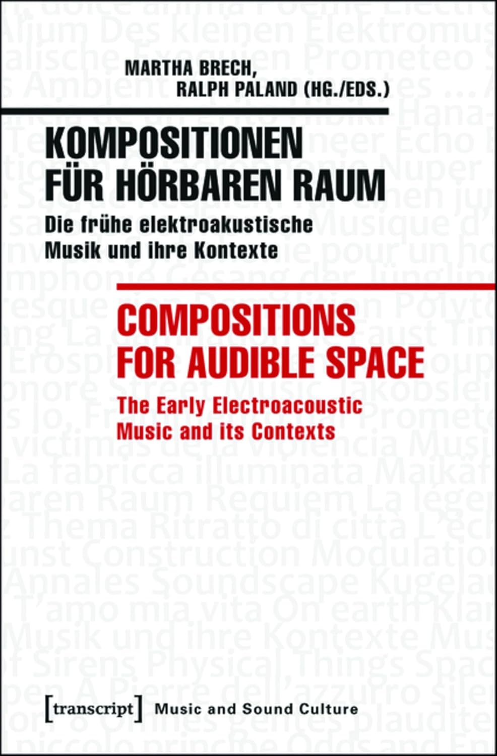 Kompositionen für hörbaren Raum / Compositions for Audible Space: Die frühe elektroakustische Musik und ihre Kontexte / The Early Electroacoustic Music ... Contexts (Musik und Klangkultur Book 12)      [Print Replica] Kindle Edition